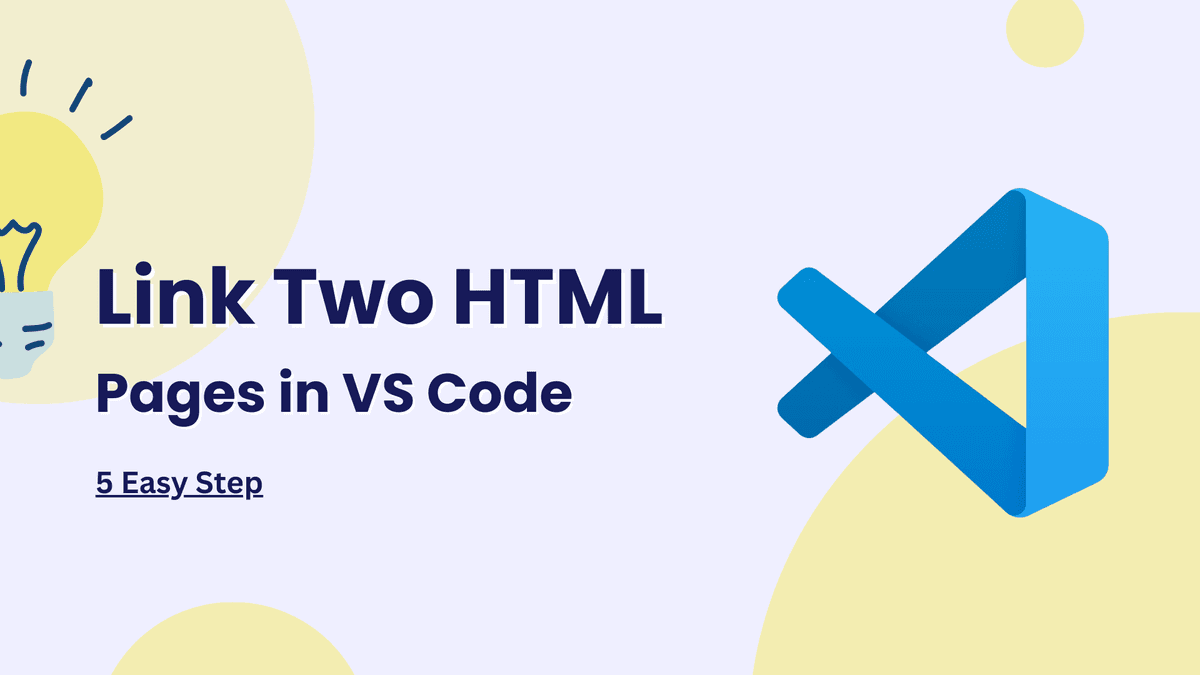 How to Link Two HTML Pages in Visual Studio Code using 5 steps