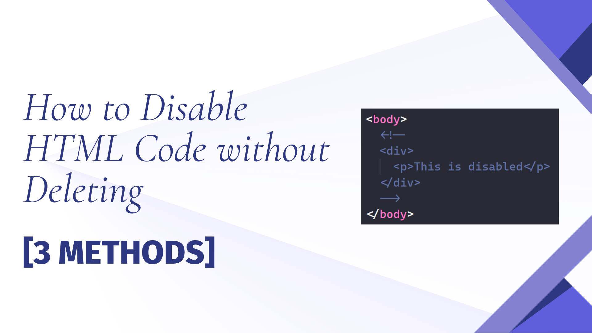 How to Disable HTML Code without Deleting